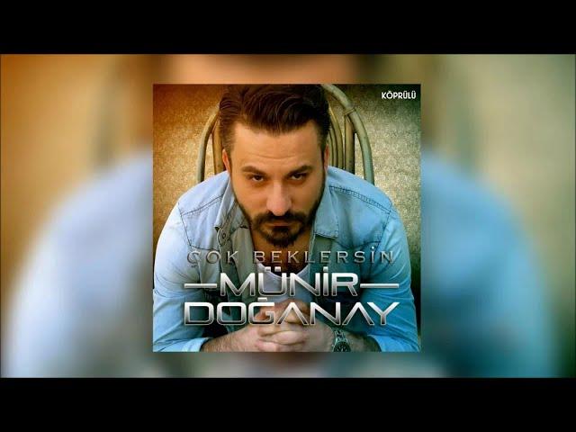 Münir Doğanay-Gitme Kal [Official Audio ©Köprülü Müzik]