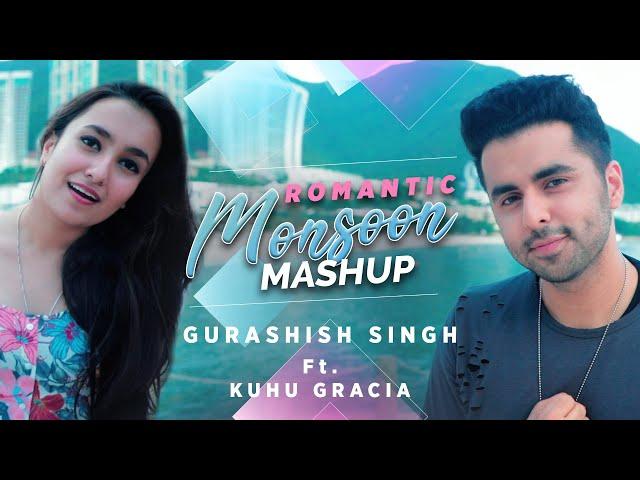 Romantic Monsoon Mashup |Bollywood| Gurashish Singh | ft. Kuhu Gracia I Tanveer Singh Kohli | 90’s