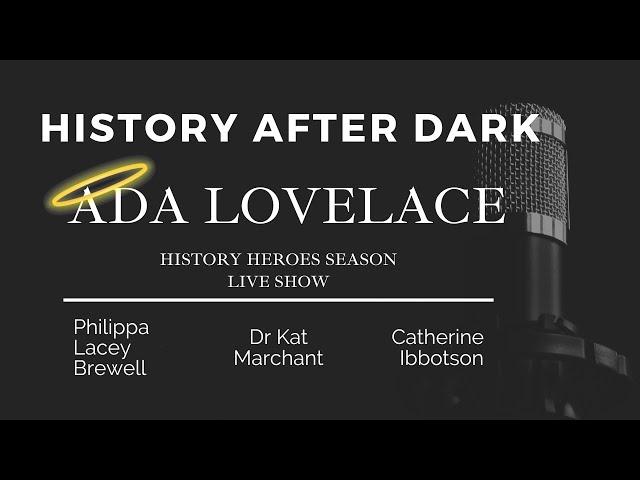 Ada Lovelace | History Heroes Series | History After Dark