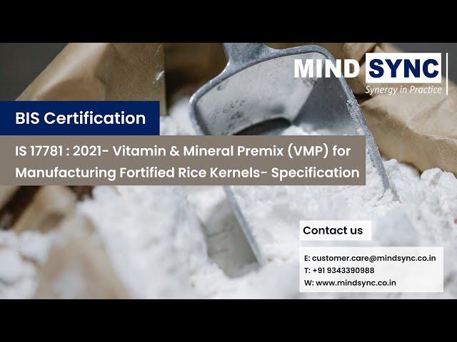 BIS mandatory for Vitamin & Mineral Premix used in manufacturing Fortified Rice Kernels | IS 17781