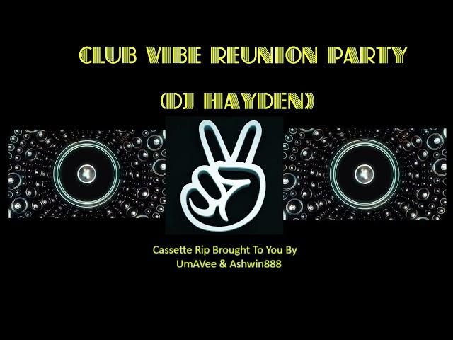 Club Vibe Volume 01 ~ Reunion Party ~ Dj Hayden