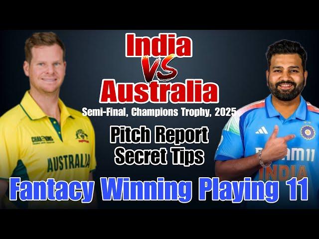 India vs Australia Champions Trophy Semi Final Prediction - Secret Tips - Pitch Performance Report