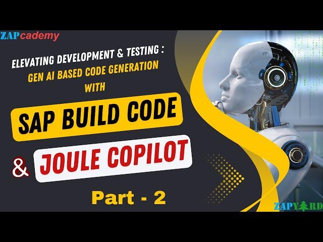 "Elevating Development & Testing: Gen AI based Code Generation with SAP Build Code & Joule CoPilot"