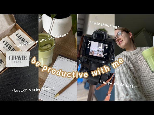 be productive with me  || lange to do Liste, Fotoshooting, umräumen &&&