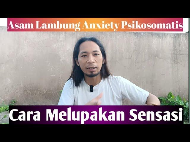 Cara Melupakan Sensasi Asam Lambung Gerd Anxiety Psikosomatis