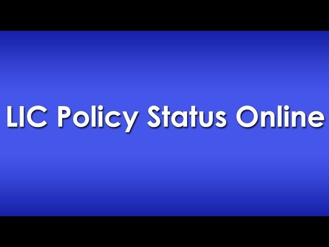 Check LIC Policy Status Details Online