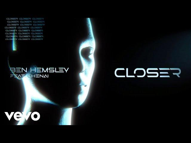 Ben Hemsley - Closer (Lyric Video) ft. Chenai