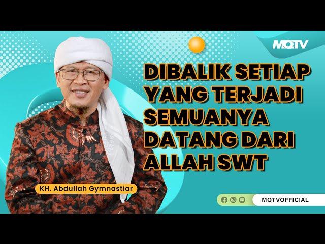 DIBALIK SETIAP YANG TERJADI SEMUANYA DATANG DARI ALLAH | KAJIAN AAGYM