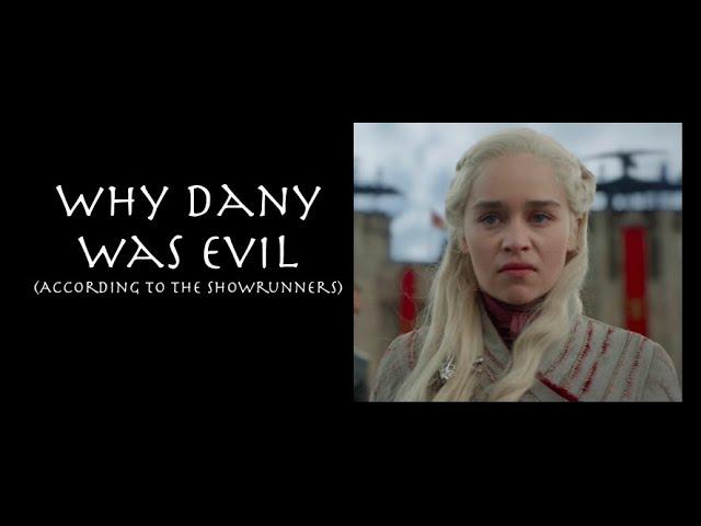 Why Dany Was Evil (According to the Showrunners)