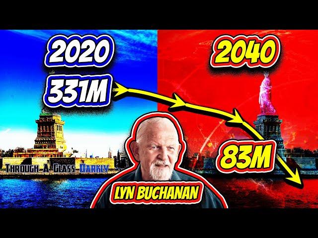 What Causes The Massive Depopulation by 2040 That Lyn Buchanan Saw in 1998 (Episode 105)?