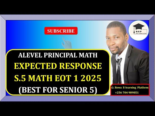008 – S.5 MATH EOT 1 EXAM 2025 | EXPECTED RESPONSE | MENGO SS | FOR SENIOR 5