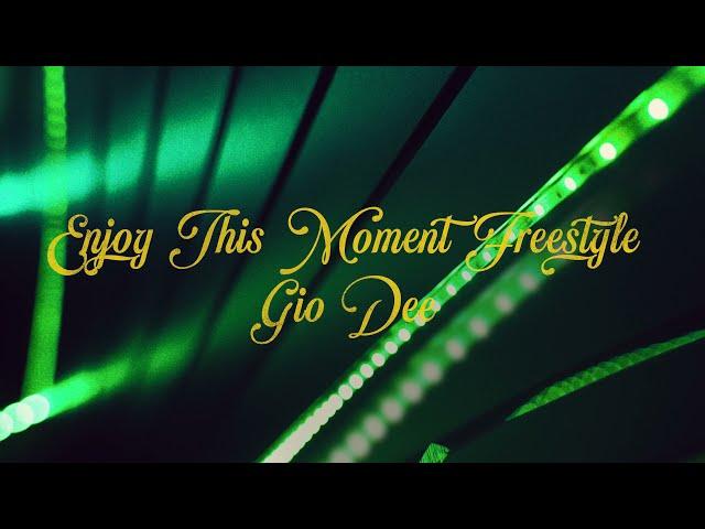 Gio Dee- Enjoy This Moment Freestyle (Official Music Video)