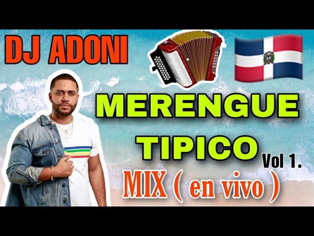 Merengue TIPICO Mix Vol 1. en vivo - DJ ADONI ( Tipico para bailar ) ( Tipico Romantico ) 2020