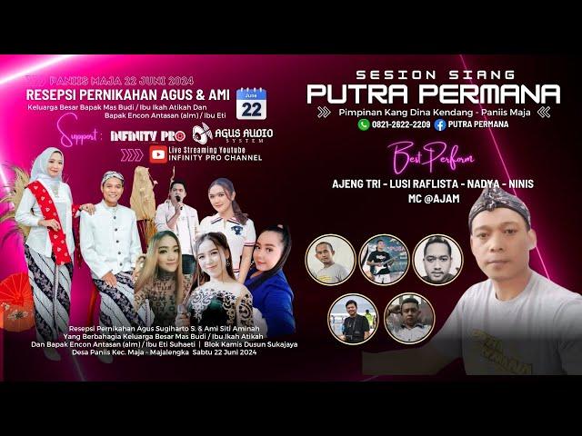 SESION SIANG LIVE PUTRA PERMANA MUSIC | RESEPSI PERNIKAHAN AGUS & AMI PANIIS - MAJA | INFINITY PRO