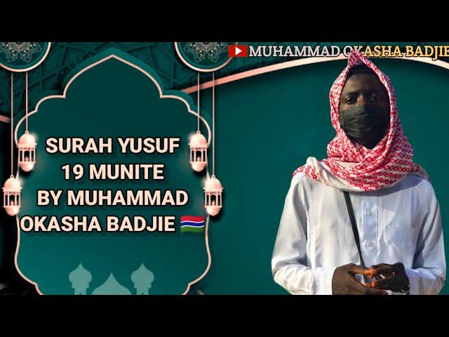 Beautiful Recitation Of Surah Yusuf || 19 Minute || By Muhammad Okasha Badjie 