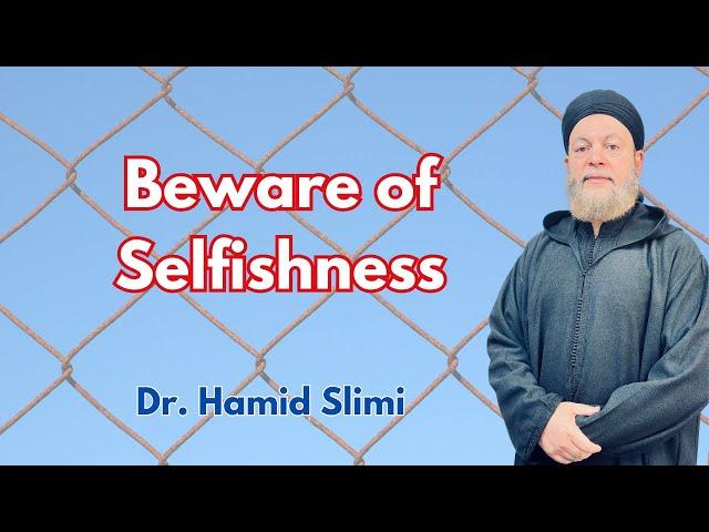 Jumu'ah Khutbah: Beware of Selfishness (Part 1)