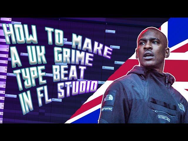 HOW TO MAKE A UK GRIME BEAT | MAKING A  UK GRIME BEAT IN FL STUDIO