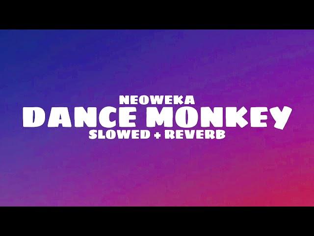 Dance Monkey - Tones And I (Slowed + Reverb) Tiktok Viral