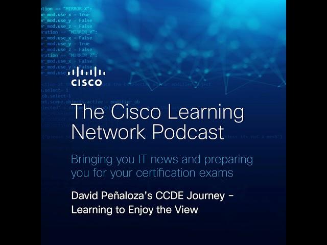 David Peñaloza’s CCDE Journey – Learning to Enjoy the View