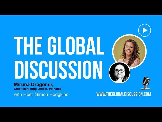 Innovative Marketing, Strategy, and New Tactics with Miruna Dragomir Ep 190 - The Global Discussion