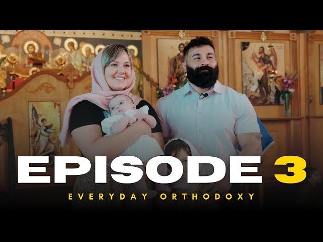 Holy Baptism | Everyday Orthodoxy Ep. 3