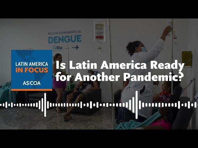 Is Latin America Ready for Another Pandemic?