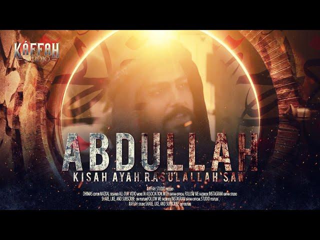 Kisah Ayahanda Rasulullah ﷺ - Abdullah bin Abdul Muththalib