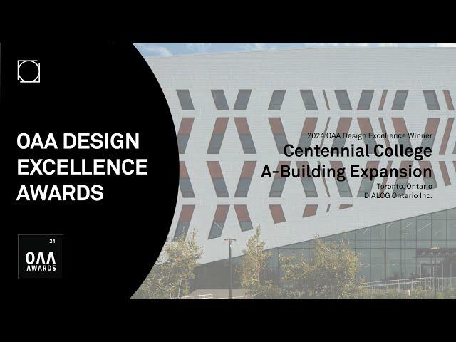 2024 OAA Design Excellence Winner || Centennial College A-Building Expansion