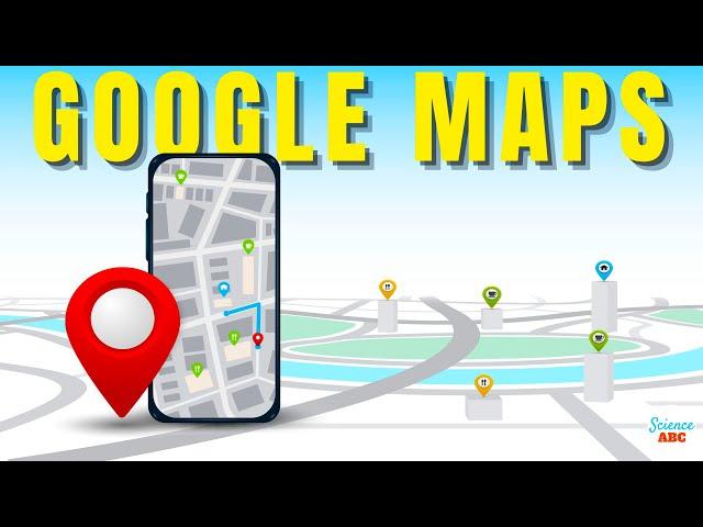 Google Maps Secrets: How Exactly Does Google Maps Work?