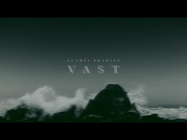 Luthfi Pradita - Vast (Official Audio)