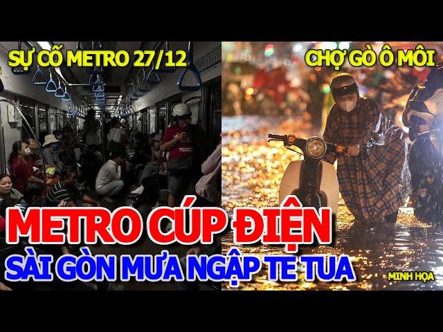 HÚ HỒN - METRO CÚP ĐIỆN "TẠM DỪNG" SAU TRẬN MƯA TO SẤM CHỚP KINH HOÀNG & KHẮP NƠI SÀI GÒN NGẬP NẶNG