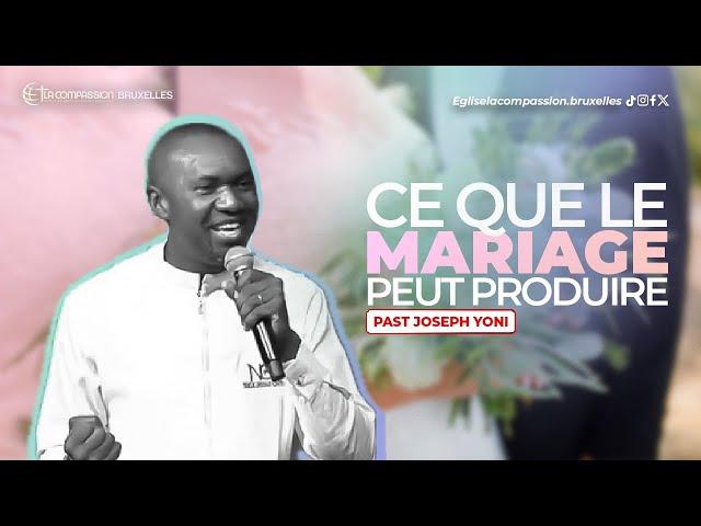 CE QUE LE MARIAGE PEUT PRODUIRE - PAST JOSEPH YONI - SAMEDI 10 AOÛT 2024