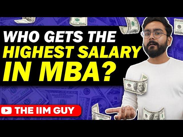 Who gets the highest salary in MBA?