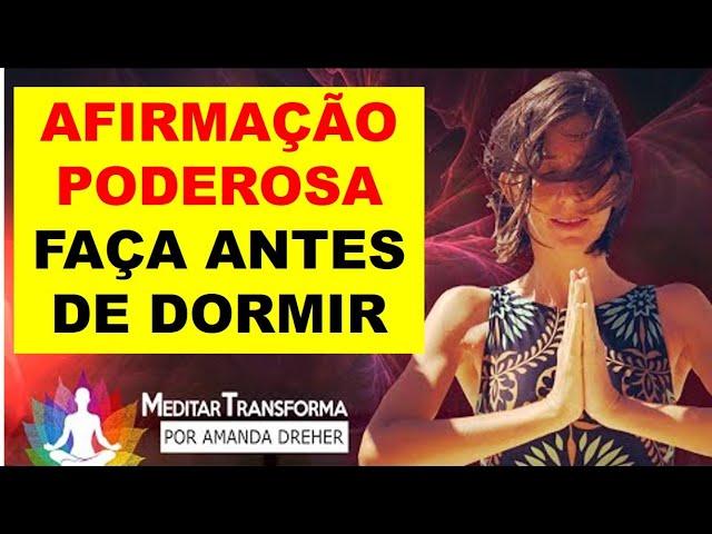 AFIRMAÇÃO PODEROSA para repetir antes de DORMIR [faça por 7 dias]...