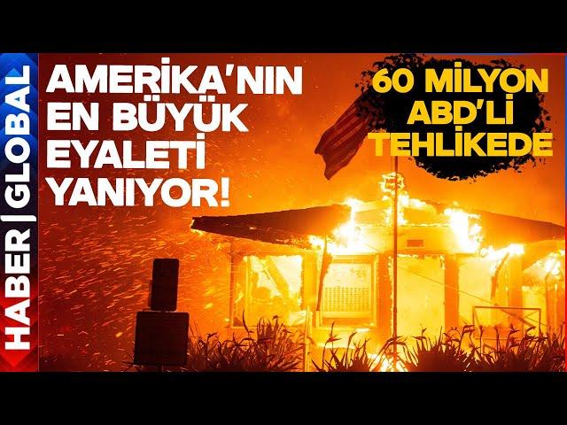 Amerika'nın En Büyük Eyaleti Alevlere Teslim! 60 Milyon ABD'li Tehlikede