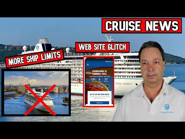 MORE LIMITS ON CRUISE SHIPS, CARNIVAL WEBSITE GLITCH, VILLA VIE STILL NOT SAILING