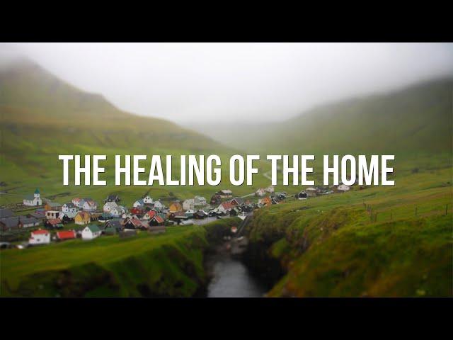 The Healing Of The Home (David Willkerson)