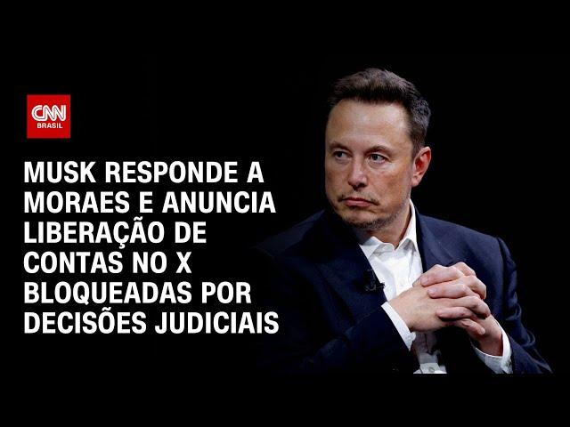 Musk responde a Moraes e anuncia liberação de contas no X bloqueadas por decisões judiciais | AGORA