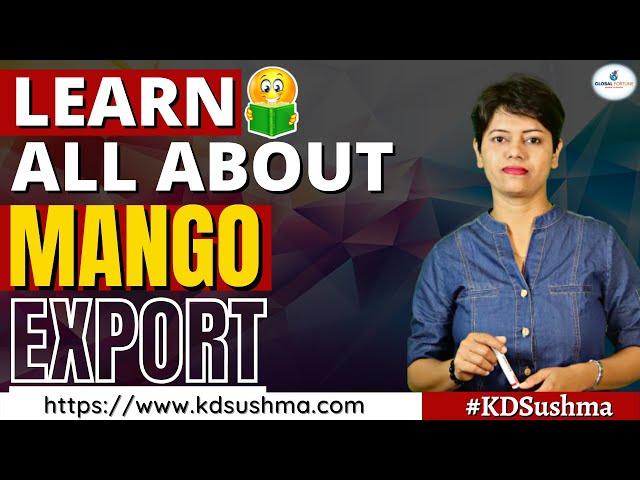 Learn all About mango Export | KDSushma