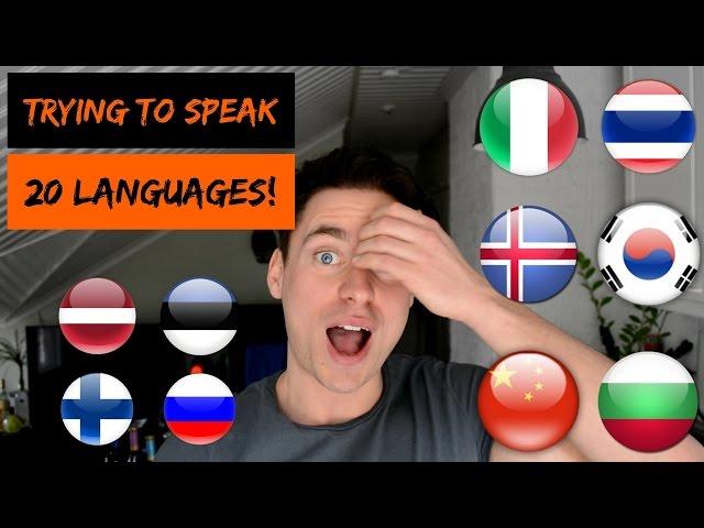 ME TRYING TO SPEAK 20 LANGUAGES!