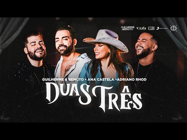 Guilherme e Benuto, Ana Castela e Adriano Rhod - Duas Três (Videoclipe Oficial)