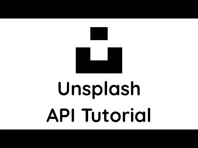 Unsplash API Tutorial | For Beginners