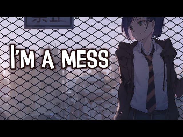 Nightcore - I'm A Mess - (Lyrics)