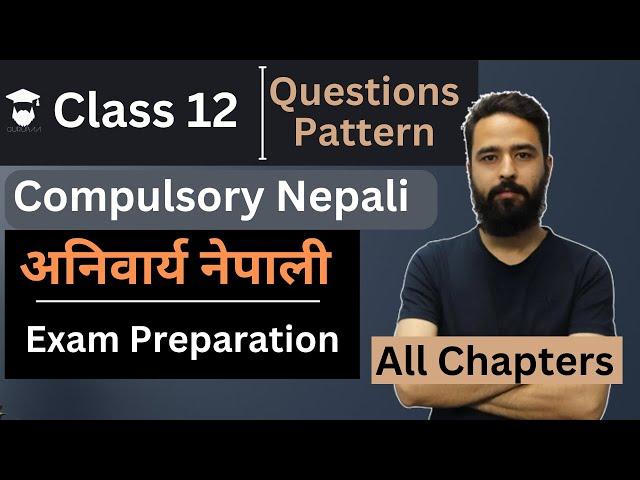 Class 12 Nepali || अनिवार्य नेपाली || Syllabus || Chapters || NEB Model Question Pattern Explained