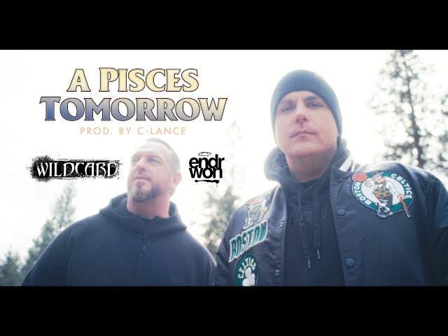 WILDCARD FEAT. ENDR WON "A PISCES TOMORROW" (OFFICIAL MUSIC VIDEO) PROD. BY C-LANCE