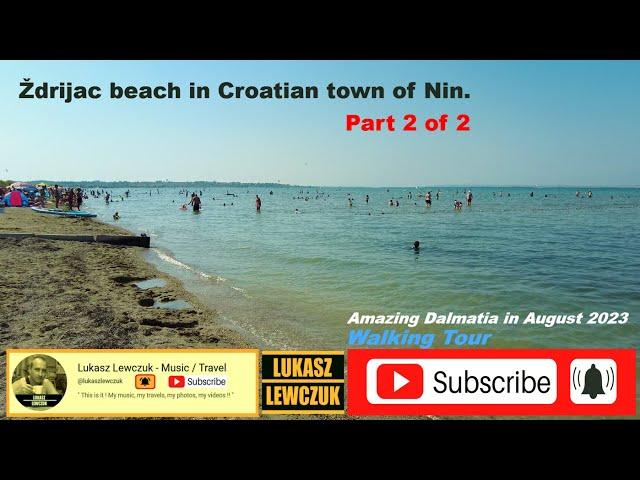 Ždrijac Beach in Croatian town of Nin - Part 2 of 2 | Amazing Croatia [2023 August]