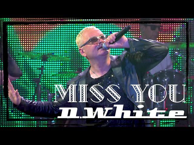 D.White - Miss you (Concert Video). Euro Dance, music 80s-90s, Modern Talking style, NEW Italo Disco