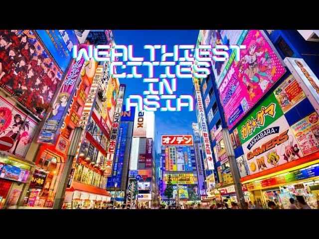 Top 5 Wealthiest Cities in Asia