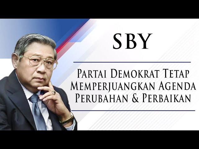 SBY - Partai Demokrat Tetap Memperjuangkan Agenda Perubahan & Perbaikan