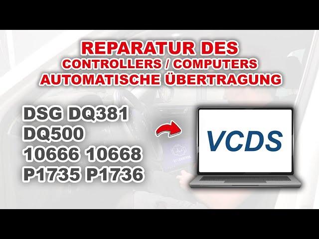 Reparatur vom Fehler 10666/8 P1735/6 P0805 Getriebesteuergerät DQ381 des DSG Automatikgetriebes